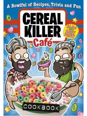 Cereal Killer Cafe Cookbook A Bowlful of Recipes, Trivia and Fun