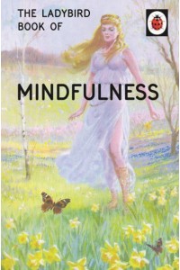 Mindfulness - The Ladybird Books for Grown-Ups Series