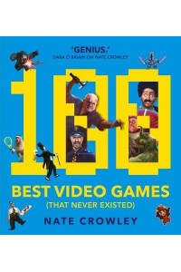 100 Best Video Games (That Never Existed)