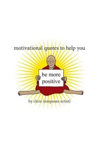 Motivational Quotes to Help You Be More Positive