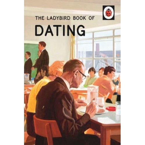 Dating - The Ladybird Books for Grown-Ups Series