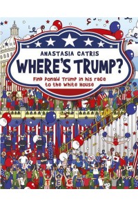 Where's Trump? Find Donald Trump in His Race to the White House