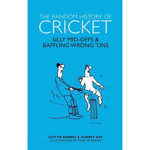 The Random History of Cricket Silly Mid-Offs & Baffling Wrong 'Uns - The Random History Series