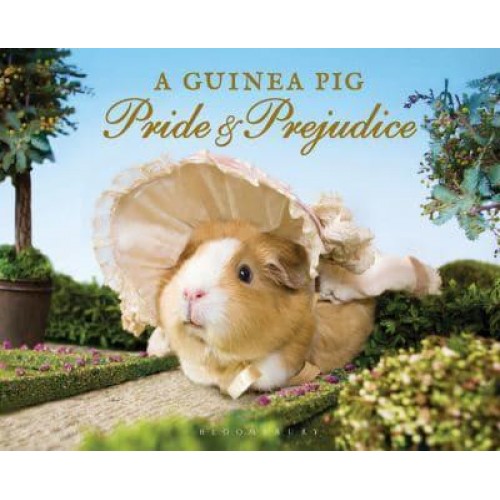 A Guinea Pig Pride & Prejudice A Novel in Three Volumes - Guinea Pig Classics