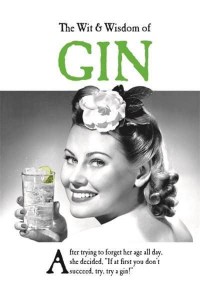 The Wit and Wisdom of Gin - The Wit and Wisdom Of...