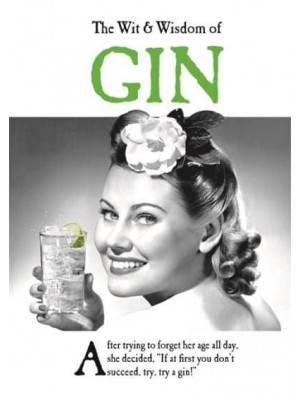 The Wit and Wisdom of Gin - The Wit and Wisdom Of...