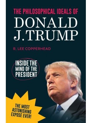 The Philosophical Ideals of Donald J. Trump
