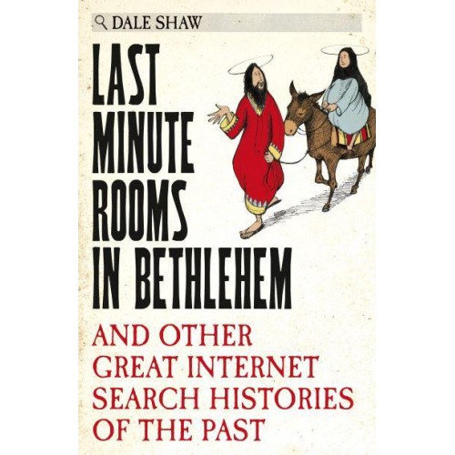 Last Minute Rooms in Bethlehem And Other Great Internet Search Histories of the Past