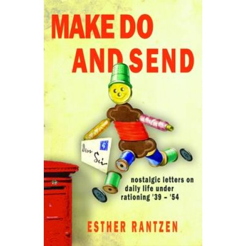 Make Do and Send Nostalgic Letters on Fifteen Years of Rationing in Britain