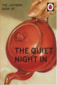 The Quiet Night In - The Ladybird Books for Grown-Ups Series