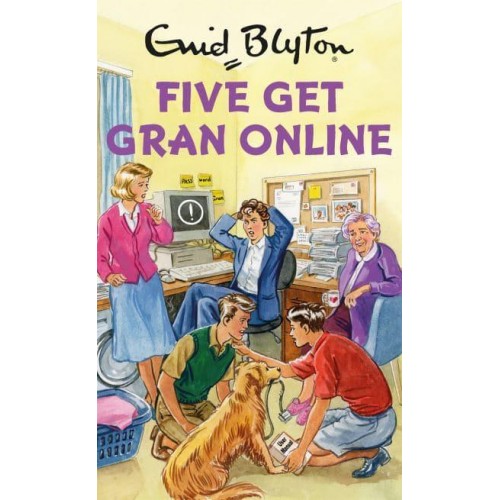 Five Get Gran Online - Enid Blyton for Grown-Ups