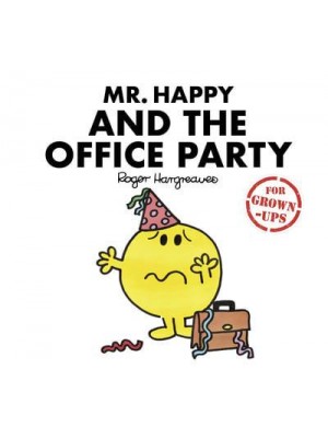 Mr Happy and the Office Party - Mr. Men for Grown-Ups