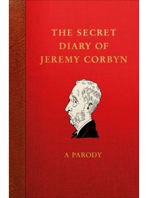 The Secret Diary of Jeremy Corbyn A Parody