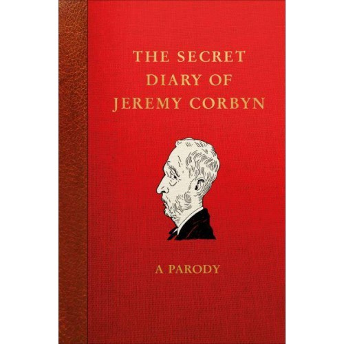 The Secret Diary of Jeremy Corbyn A Parody