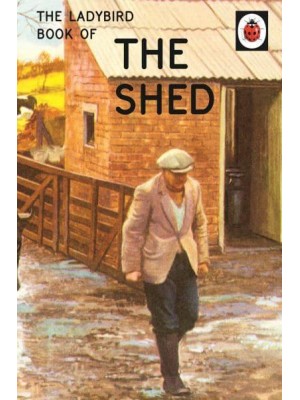 The Shed - The Ladybird Books for Grown-Ups Series