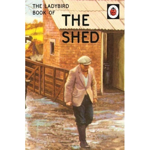 The Shed - The Ladybird Books for Grown-Ups Series