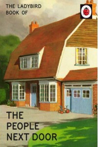 The People Next Door - Ladybird Books for Grown-Ups Series