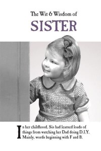 The Wit and Wisdom of Sister - The Wit and Wisdom Of...