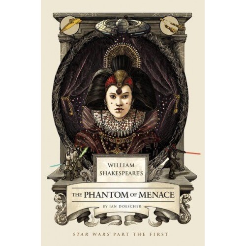 William Shakespeare's The Phantom Menace - William Shakespeare's Star Wars