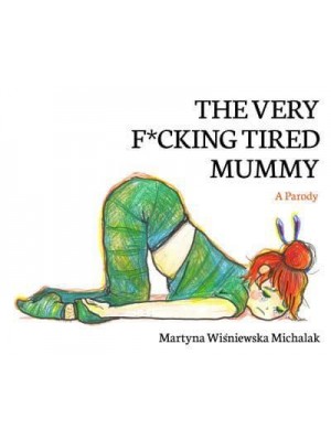 The Very F*cking Tired Mummy