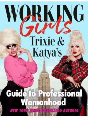 Working Girls Trixie and Katya's Guide to Professional Womanhood