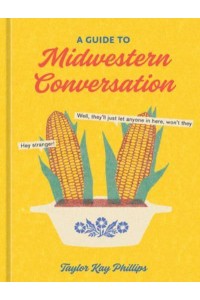 A Guide to Midwestern Conversation