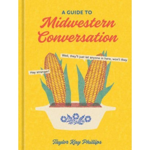 A Guide to Midwestern Conversation