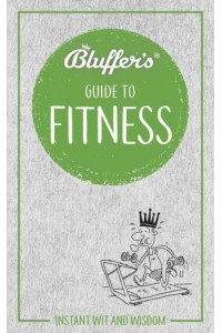 Bluffer's Guide to Fitness