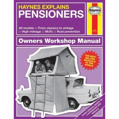 Pensioners Owner's Workshop Manual - Haynes Explains