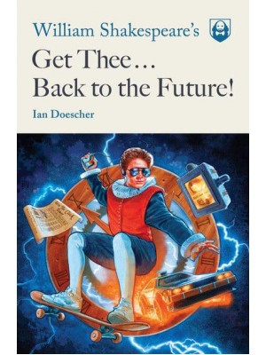Get Thee Back to the Future! - Pop Shakespeare Series