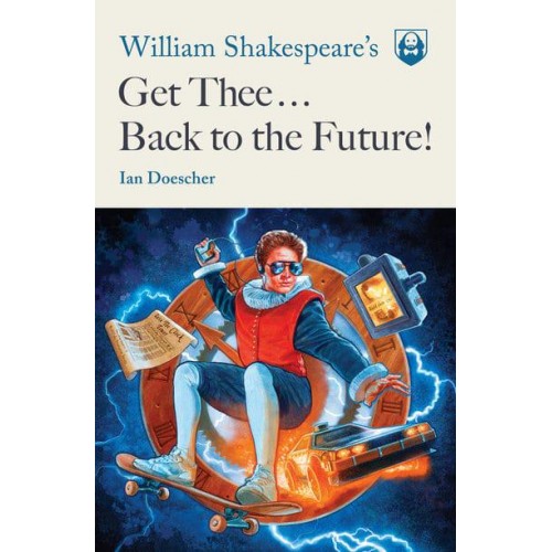 Get Thee Back to the Future! - Pop Shakespeare Series