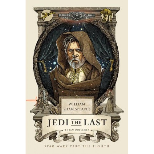 William Shakespeare's Jedi the Last Star Wars Part the Eighth - William Shakespeare's Starwars