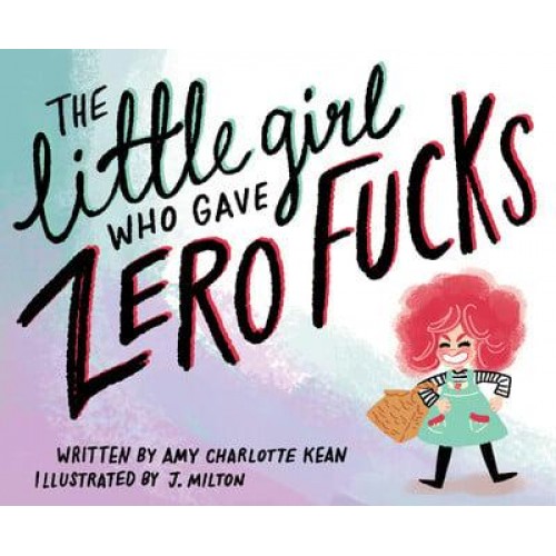 The Little Girl Who Gave Zero Fucks