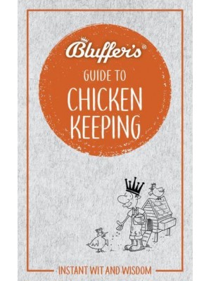 Bluffer's Guide to Chicken Keeping - Bluffer's Guides