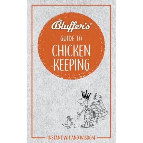 Bluffer's Guide to Chicken Keeping - Bluffer's Guides