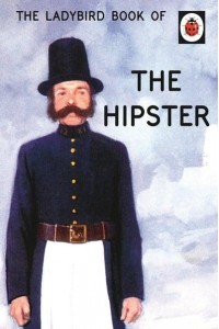 The Hipster - The Ladybird Books for Grown-Ups Series