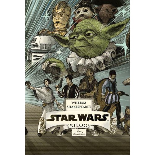 William Shakespeare's Star Wars Trilogy - William Shakespeare's Star Wars