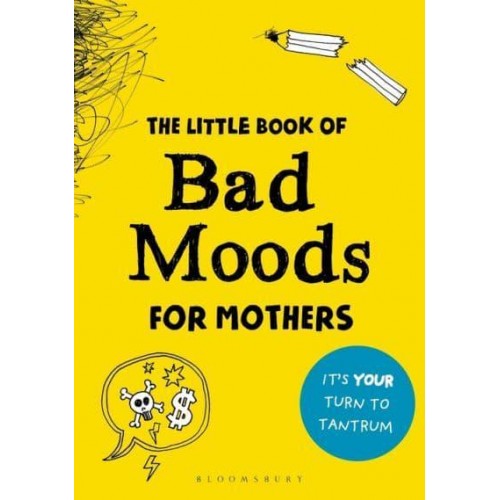 The Little Book of Bad Moods for Mothers The Activity Book to Save You from Going Bonkers
