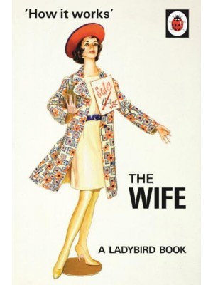 How It Works. The Wife - Ladybirds for Grown-Ups