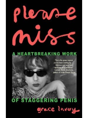 Please Miss A Heartbreaking Work of Staggering Penis