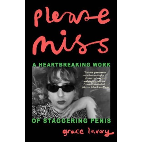 Please Miss A Heartbreaking Work of Staggering Penis