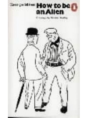 How to Be an Alien A Handbook for Beginners and Advanced Pupils