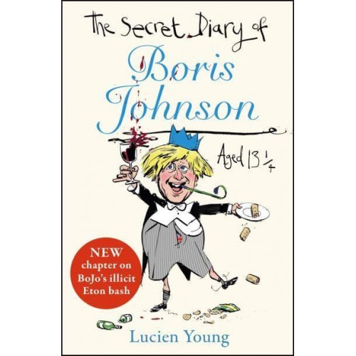 The Secret Diary of Boris Johnson Aged 13 1/4