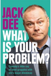 What Is Your Problem?