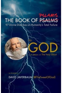 Book of Pslams 97 Divine Diatribes on Humanity's Total Failure