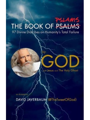 Book of Pslams 97 Divine Diatribes on Humanity's Total Failure