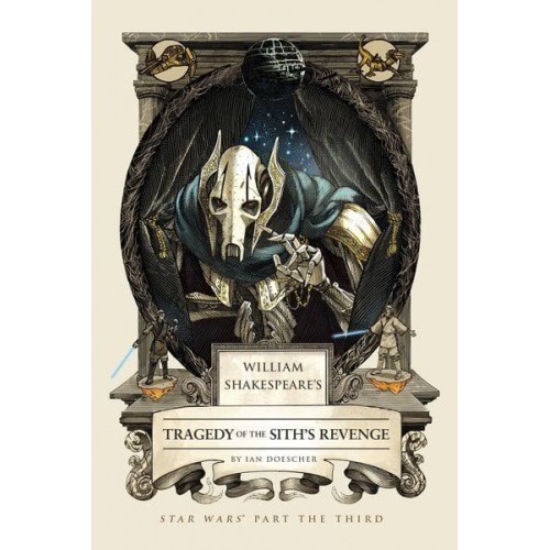 William Shakespeare's Revenge of the Sith - William Shakespeare's Star Wars