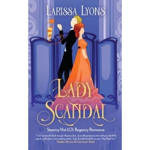 Lady Scandal A Sexy Historical Regency