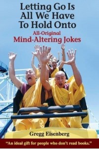 Letting Go Is All We have to Hold Onto: Mind-Altering Jokes