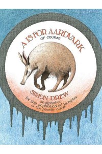 A Is for Aardvark Of Course - ACC Art Books
